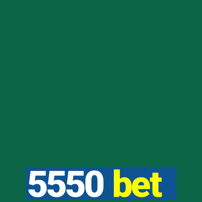 5550 bet